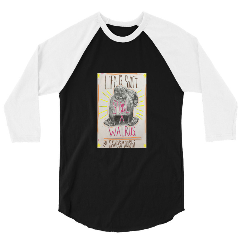 Life Is Short Steal A Walrus 3/4 Sleeve Shirt | Artistshot