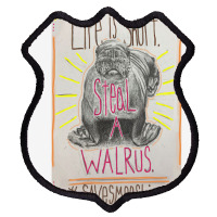 Life Is Short Steal A Walrus Shield Patch | Artistshot