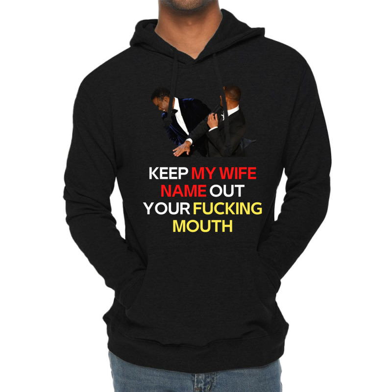 Funny Will Smith Slap Meme Will Smith Slap-  Keep My Wife Name Out You Lightweight Hoodie | Artistshot