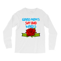 Good Moms Say Bad Word Tee , Uni Women_s Funny  ,women_s Fitness , Fun Long Sleeve Shirts | Artistshot