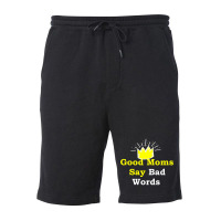 Good Moms Say Bad Word Tee , Uni Women_s Funny  ,women_s Fitness , Fun Fleece Short | Artistshot