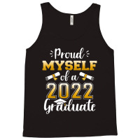 Proud Myself Of A Class Of 2022 Graduate Senior Graduation Tank Top | Artistshot