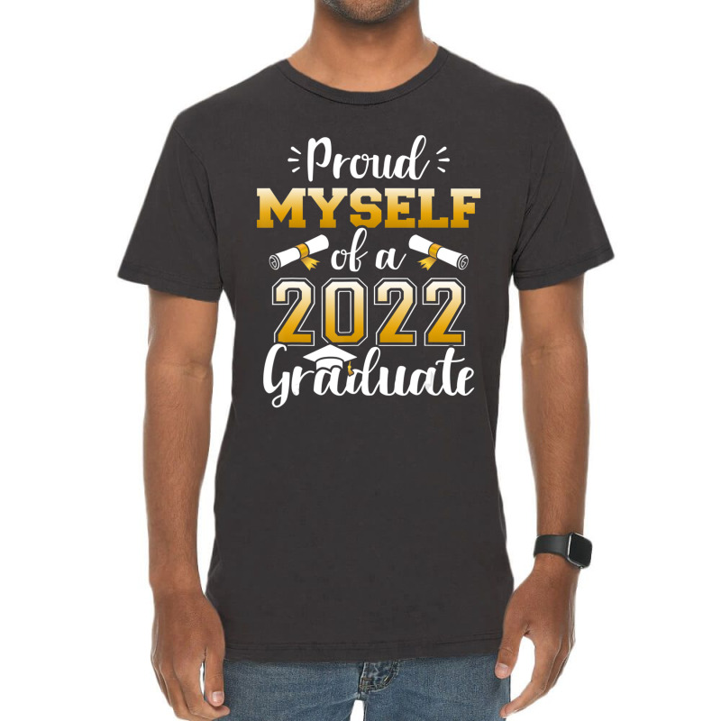 Proud Myself Of A Class Of 2022 Graduate Senior Graduation Vintage T-Shirt by kentuckykonpha9 | Artistshot