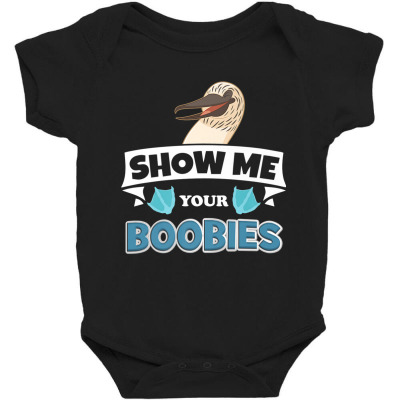 Show Me Your Blue Footed Boobies! Booby Bird Tee Baby Bodysuit By Cm ...