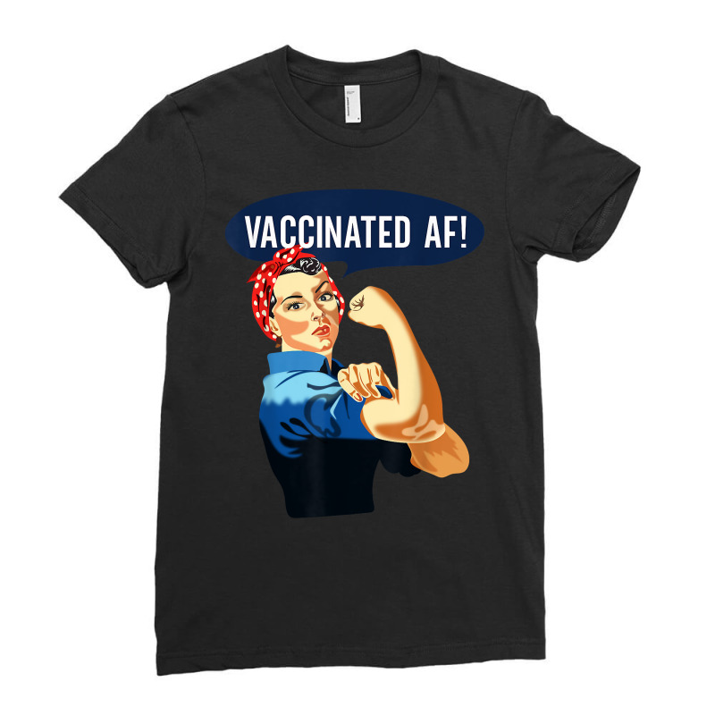 Vaccinated Af Shirt Pro Vaccine Vaccinated Rosie The Riveter T Shirt Ladies Fitted T-Shirt by cm-arts | Artistshot