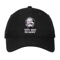 Funny You Big Dummy-ttinu Adjustable Cap | Artistshot