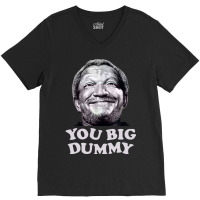 Funny You Big Dummy-ttinu V-neck Tee | Artistshot