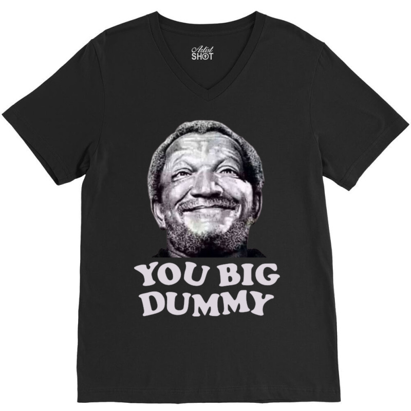 Funny You Big Dummy-ttinu V-Neck Tee by Kanjolen689 | Artistshot