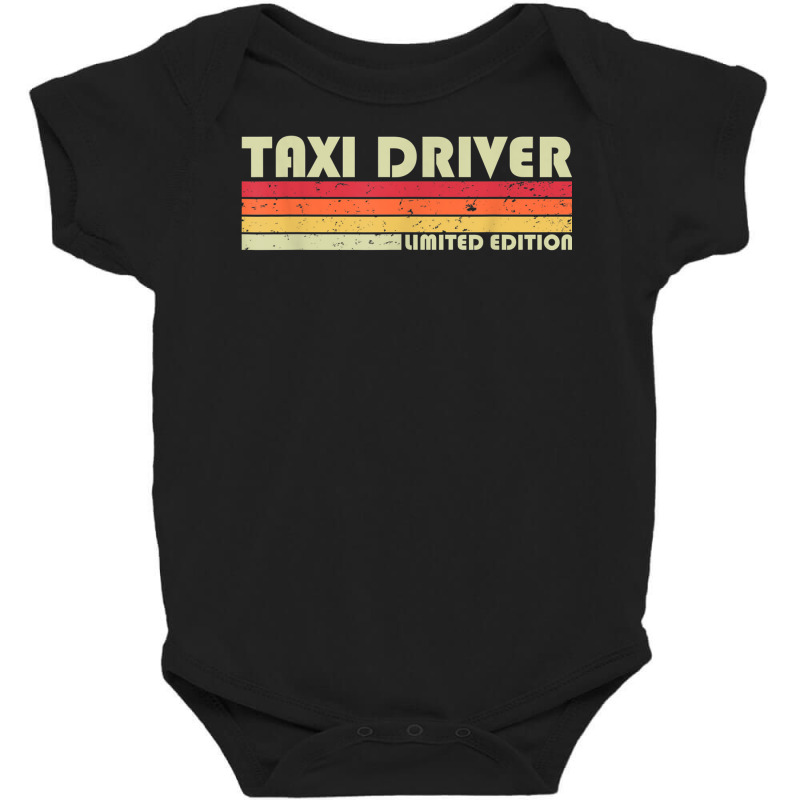 Taxi Driver Funny Job Title Profession Birthday Worker Idea T Shirt Baby Bodysuit by cm-arts | Artistshot