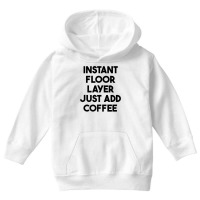 Instant Floor Layer Just Add Coffee Premium T Shirt Youth Hoodie | Artistshot