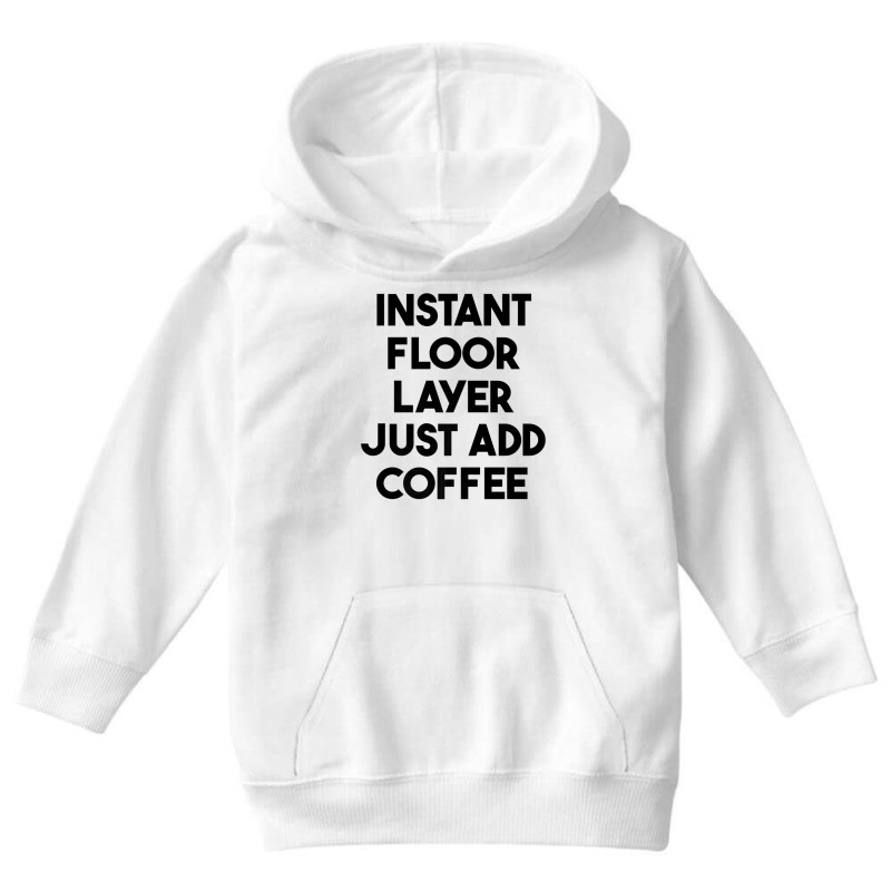 Instant Floor Layer Just Add Coffee Premium T Shirt Youth Hoodie by cm-arts | Artistshot