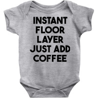 Instant Floor Layer Just Add Coffee Premium T Shirt Baby Bodysuit | Artistshot