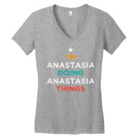 I'm Doing Anastasia Things Funny Name Humor Nickname T Shirt Women's V-neck T-shirt | Artistshot