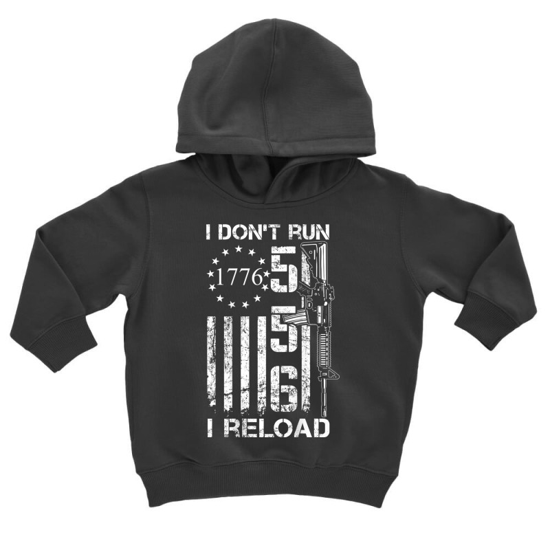 I Don't Run I Reload Usa Flag Pro Guns Ar15 5.56 Ammo (back) T Shirt Toddler Hoodie by cm-arts | Artistshot