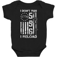 I Don't Run I Reload Usa Flag Pro Guns Ar15 5.56 Ammo (back) T Shirt Baby Bodysuit | Artistshot