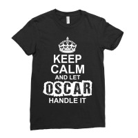 Keep Calm And Let Oscar Handle It Ladies Fitted T-shirt | Artistshot