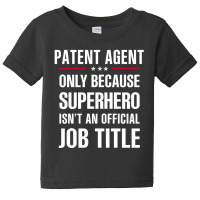 Gift For Superhero Patent Agent Baby Tee | Artistshot