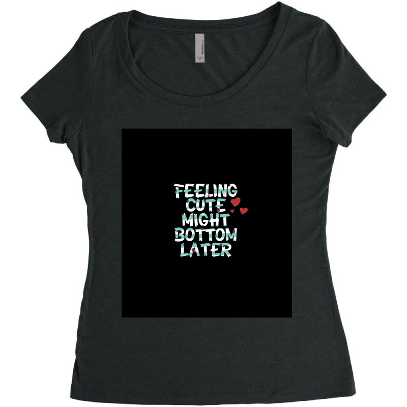 Feeling Cute Might Bottom Later Sleeveless Top Women's Triblend Scoop T-shirt by cm-arts | Artistshot