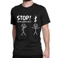 Stop You're Under A Rest Musical Pun Classic T-shirt | Artistshot