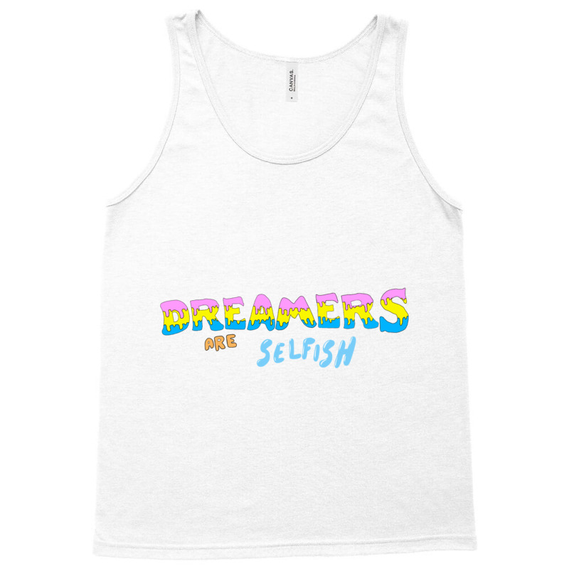 Dreamers Are Selfish Tank Top by cm-arts | Artistshot