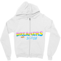 Dreamers Are Selfish Zipper Hoodie | Artistshot