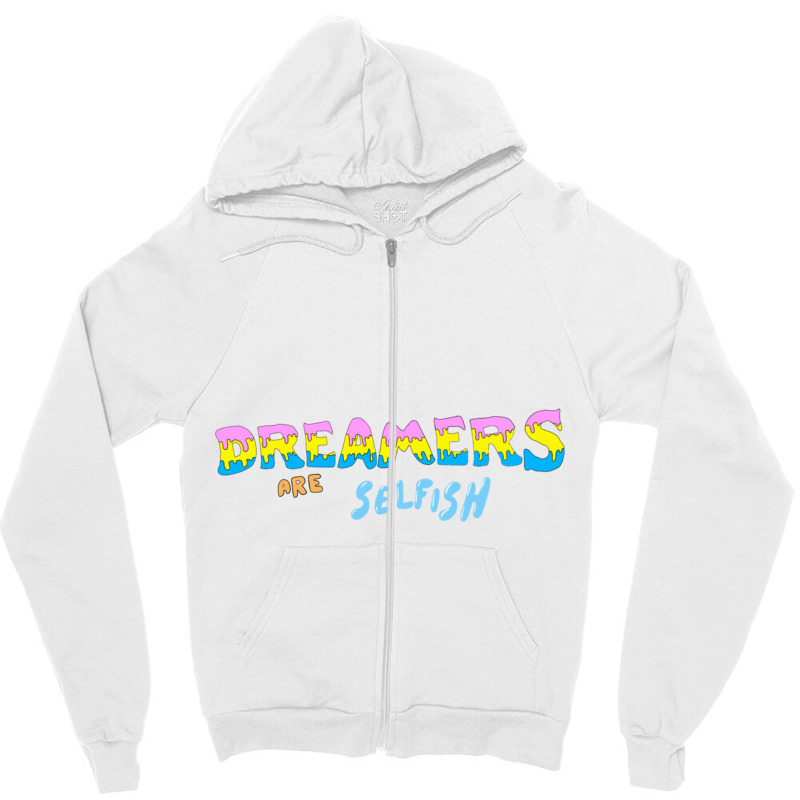 Dreamers Are Selfish Zipper Hoodie by cm-arts | Artistshot