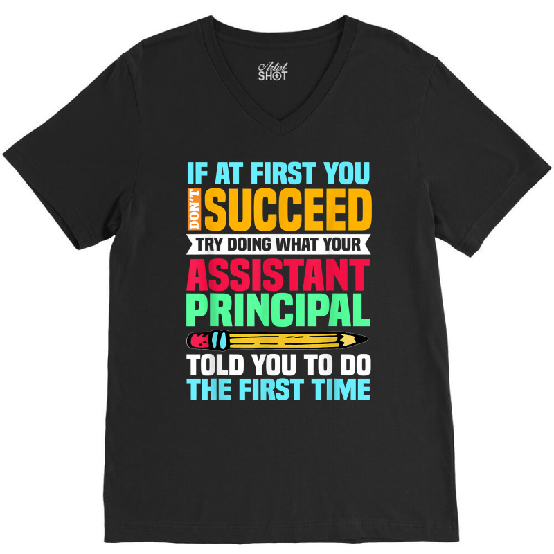 Assistant Principal Vice Principal Headmasters Head Teacher T Shirt V-Neck Tee by cm-arts | Artistshot