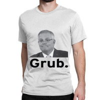 Scott Morrison Aka Scotty From Marketing, Aka Scummo, Aka Grub Classic T-shirt | Artistshot