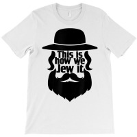 This Is How We Jew It Men Boys Funny Hannukah Jewish Holiday T Shirt T-shirt | Artistshot