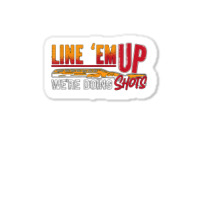 Line 'em Up We're Doing Sporting Clays Shotgun Clay Shooting T Shirt Sticker | Artistshot