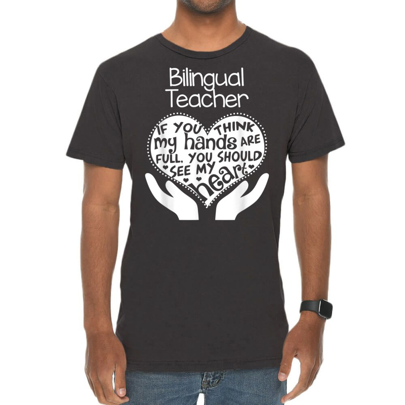 Bilingual Teacher T Shirt Heart Hands School Team Group Gift Vintage T-Shirt by cm-arts | Artistshot