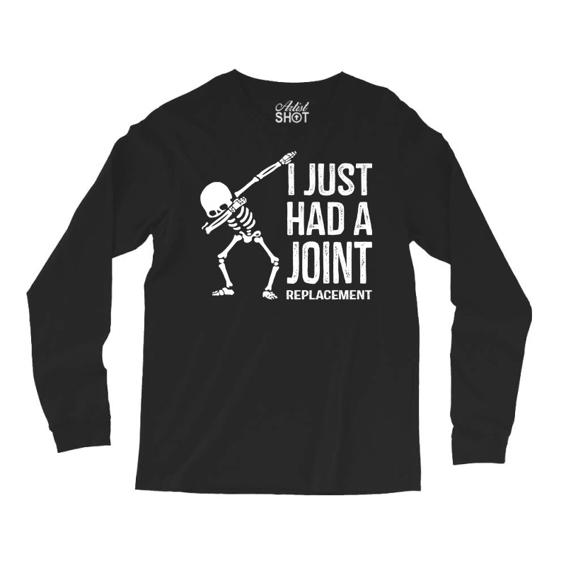 Dabbing Skeleton Gift Vintage I Just Had A Joint Replacement Premium T Long Sleeve Shirts by sarlesfo | Artistshot