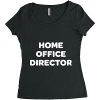 Home Office Director Work From Home Employee Women's Triblend Scoop T-shirt | Artistshot