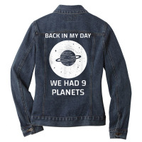 Back In My Day We Had Nine Planets T Shirt Ladies Denim Jacket | Artistshot