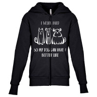 I Work Hard So My Dog Can Have A Better Life Shirt Dog Lover Tee Dog O Youth Zipper Hoodie | Artistshot