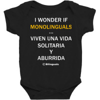 I Wonder If Monolinguals   Funny Spanish Bilinguals Tee V1 Baby Bodysuit | Artistshot