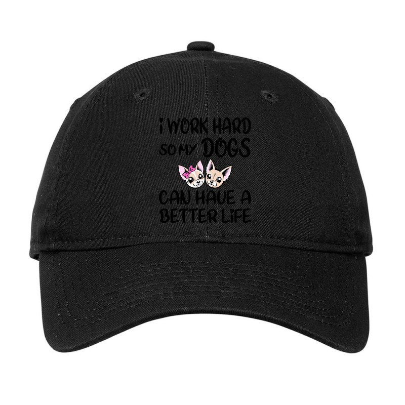 I Work Hard So My Dog Can Have A Better Life-4wc32 Adjustable Cap by Kanmopsuk45 | Artistshot