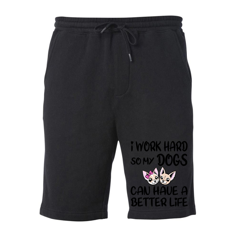 I Work Hard So My Dog Can Have A Better Life-4wc32 Fleece Short by Kanmopsuk45 | Artistshot