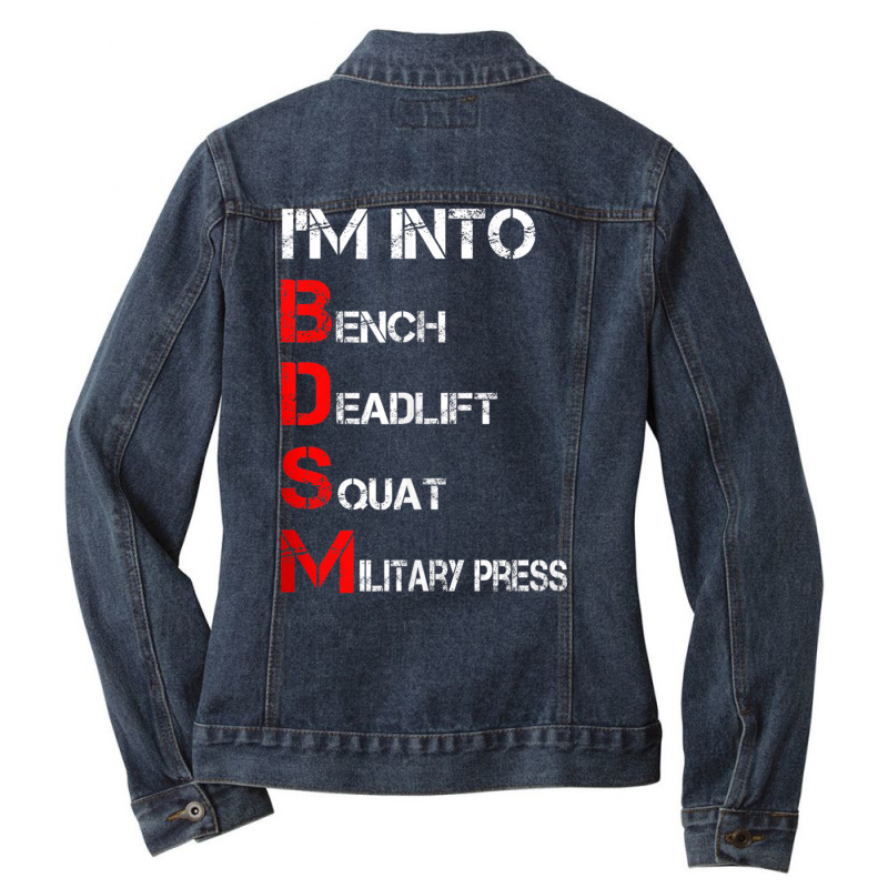 I'm Into Bdsm Bench Squat Deadlift Military Press Tank Top Ladies Denim Jacket by cm-arts | Artistshot