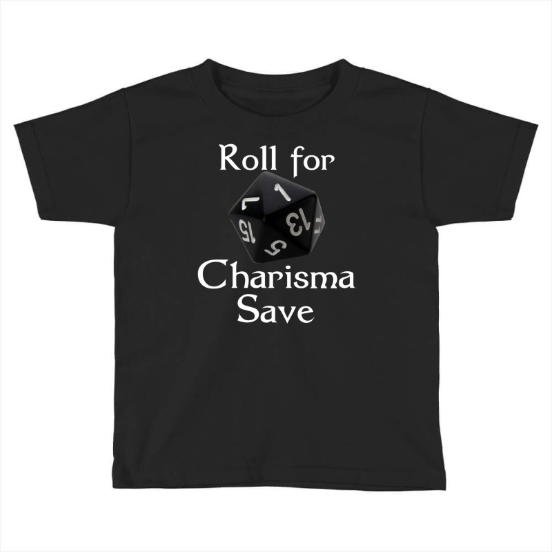 Roll For Charisma Save Natural 1 Role Playing Toddler T-shirt by hotoancuong | Artistshot