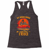 Witch My Broom Broke So Now I Ride A Trike Halloween Costume T Shirt Racerback Tank | Artistshot