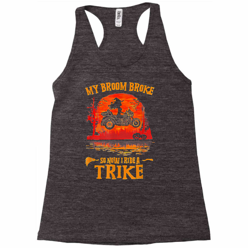 Witch My Broom Broke So Now I Ride A Trike Halloween Costume T Shirt Racerback Tank by cm-arts | Artistshot