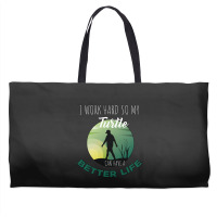 I Work Hard So My Turtle Can Have A Better Life Cute And Humor Gift Fo Weekender Totes | Artistshot