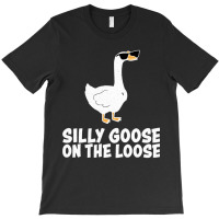 Silly Goose On The Loose Sweatshirt T-shirt | Artistshot