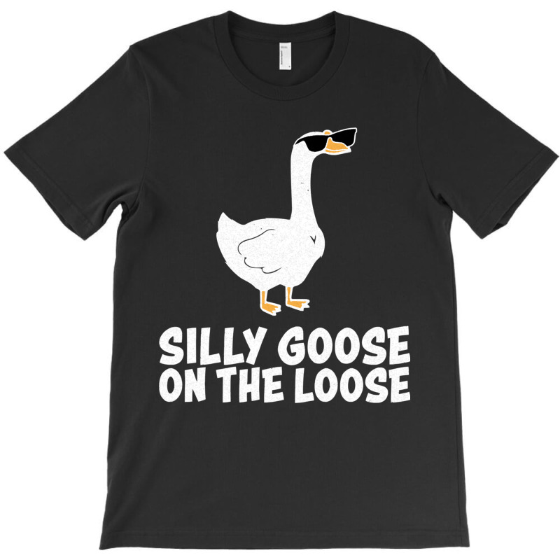 Silly Goose On The Loose Sweatshirt T-shirt | Artistshot