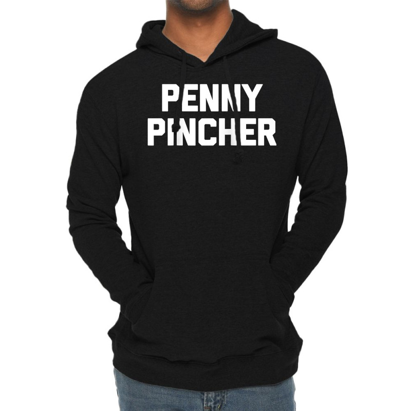 Penny Pincher   Funny Saying Sarcastic Novelty Humor Money Raglan Base Lightweight Hoodie | Artistshot