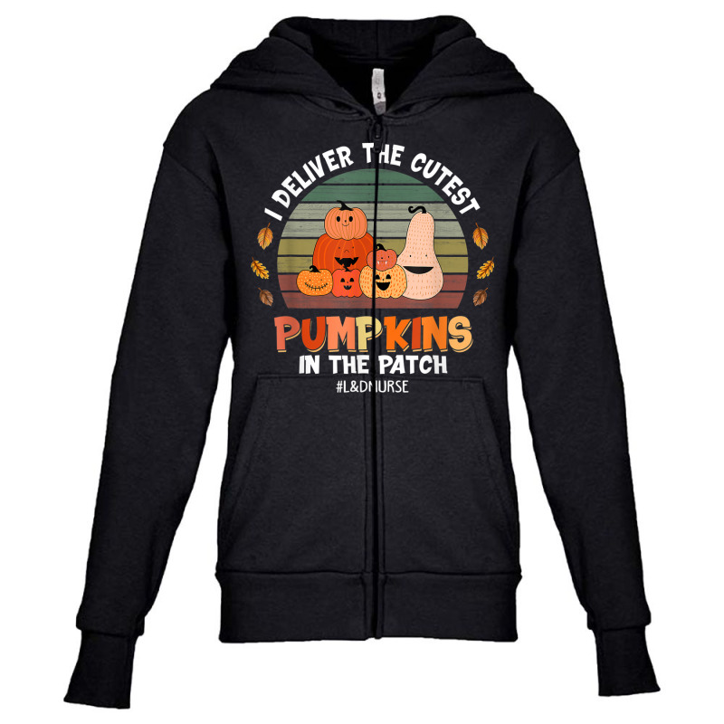 I Deliver The Cutest Pumpkins L&d Nurse Halloween Costumes T Shirt Youth Zipper Hoodie by cm-arts | Artistshot