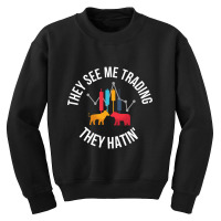 They See Me Trading They Hating-obaaf Youth Sweatshirt | Artistshot