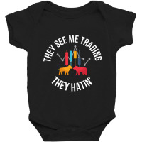 They See Me Trading They Hating-obaaf Baby Bodysuit | Artistshot