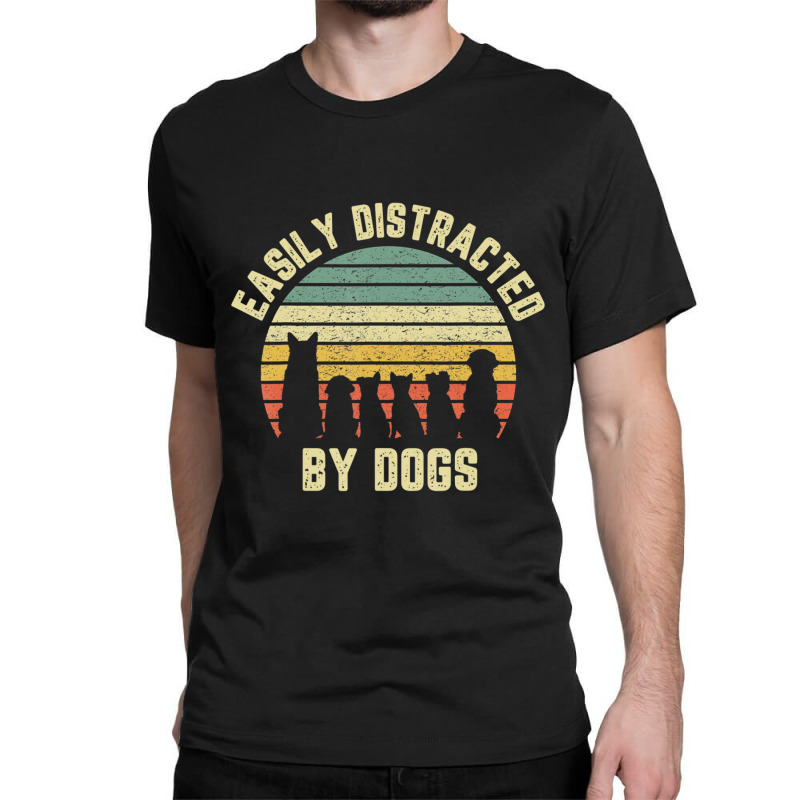 Easily Disraced By Dogs Shir Dog Shir Dog Lover Classic T-shirt by Konlasa6638 | Artistshot